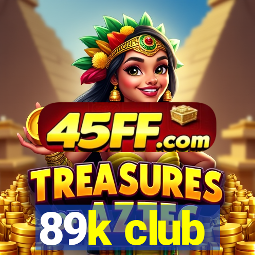 89k club